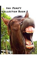 Dad Joke's Collection Book: Blank Book, to write and collect Dad's silly jokes(3 Joke Collection Book)