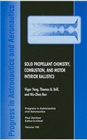 Solid Propellant Chemistry, Combustion, and Motor Interior Ballistics