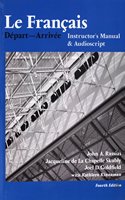 Le Francais – Instructor's Manual – Depart––Arrivee