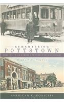 Remembering Pottstown: Historic Tales from a Pennsylvania Borough(American Chronicles)