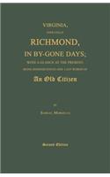 Virginia, Especially Richmond, in By-Gone Days; With a Glance at the Present
