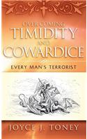 Over Coming Timidity and Cowardice