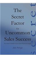 The Secret Factor for Uncommon Sales Success