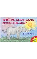 Why Do Elephants Need the Sun?