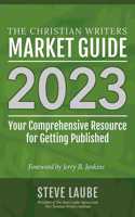 Christian Writers Market Guide - 2023 Edition