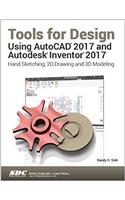 Tools for Design Using AutoCAD 2017 and Autodesk Inventor 2017