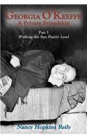 Georgia O'Keeffe, A Private Friendship, Part I Softcover