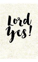 Lord Yes! Gratitude Journal Blank Lined 7x10