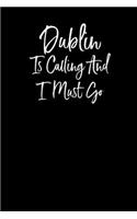 Dublin is Calling and I Must Go
