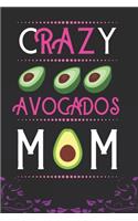 Crazy Avocados MOM: Best Gift for Avocados Lovers MOM, 6x9 inch 100 Pages, Birthday Gift / Journal / Notebook / Diary