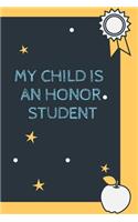 My Chils Is an Honor Student: Notebook, Journal 2020