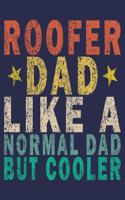 Roofer Dad Like a Normal Dad but Cooler