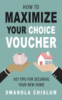 How To Maximize Your Choice Voucher