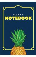 Happy Notebook: Lined Notebook with Pineapple Cover Cool Journal, Unique Diary, Bullet Journal, for Writing - 130 Pages - 6 x 9
