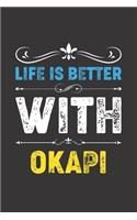 Life Is Better With Okapi: Funny Okapi Lovers Gifts Dot Grid Journal Notebook 6x9 120 Pages