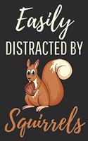Easily Distracted By Squirrels
