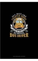 All Men Are Created Equal But Only The Finest Become School Bus Drivers: Gas & Mileage Log Book(1168 Gas & Mileage Log Book)