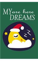 My Dreams Are Here: Journal, Notebook & Composition book - Large (6 x 9 inshes) - 120 Pages
