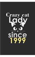 crazy cat lady since 1999 Notebook birthday Gift
