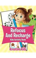 Refocus And Recharge Kids Activity Book