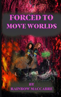 Forced to Move Worlds