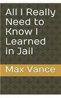 All I Really Need to Know I Learned in Jail