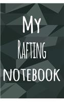 My Rafting Notebook: The perfect way to record your hobby - 6x9 119 page lined journal!