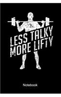 Less Talky More Lifty Notebook