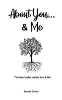 About You and Me - The Heartache inside You and Me: A Collection of Love Poetry