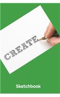 Sketchbook - Create: Inspiring Design - A 6x9 sketchpad with 100 blank pages to draw, sketch, doodle or whatever.