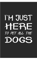 I´m just here to pet all the dogs