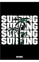 Surfing Surfing Surfing Surfing Notebook: Summer Notizbuch: Notizbuch A5 linierte 110 Seiten, Notizheft / Tagebuch / Reise Journal, perfektes Geschenk für Sie, Ihre Familie und Freunde gemac