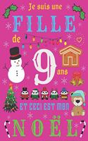Je suis une fille de 9 ans et ceci est mon Noël: Le journal de Noël et carnet de croquis pour les filles de neuf ans