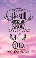 Be Still and Know that I am God