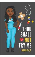 Thou Shall Not Try Me Mood 24;7: small lined notebook for nurse's to write in. NURSE APPRECIATION GIFT