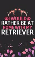I Would Rather Be at Home with My Rottweiler