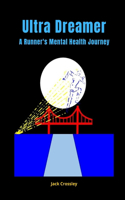 Ultra Dreamer: A Runner's Mental Health Journey