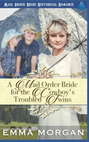 Mail Order Bride for the Cowboy's Troubled Twins