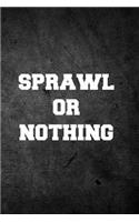 Sprawl or Nothing