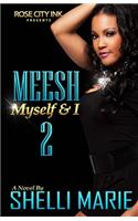 Meesh, Myself and I: Book 2: Dangerously Loving Meesh