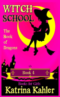 WITCH SCHOOL - Book 4: The Book of Dragons(4 Witch School)