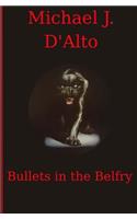 Bullets in the Belfry
