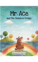 Mr. Ace and the Rainbow Bridge
