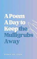 Poem a Day to Keep the Mulligrubs Away