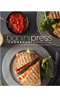 Panini Press Cookbook: Panini Press Recipes for All Types of Delicious Panini's (2nd Edition)