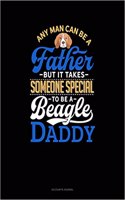 Any Man Can Be a Father But It Takes Someone Special to Be a Beagle Daddy: Accounts Journal(980 Accounts Journal)