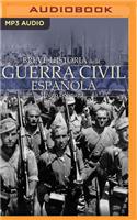 Breve Historia de la Guerra Civil Española