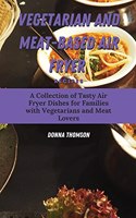 Vegetarian and Meat-Based Air Fryer Recipes