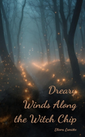 Dreary Winds Along the Witch Chip