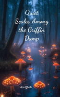 Quiet Scales Among the Griffin Damp
